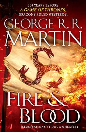 Fire & Blood 300 Years Before A Game of Thrones The Targaryen Dynasty The House of the Dragon Hardcover Book