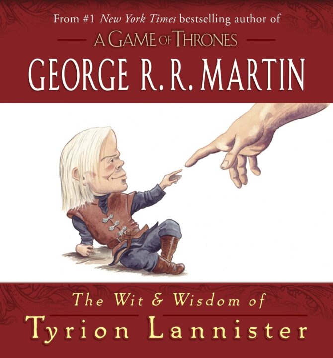 The Wit & Wisdom of Tyrion Lannister (A Song of Ice and Fire) by George R. R. Martin