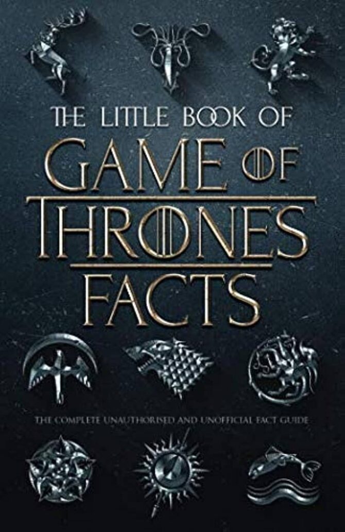 The Little Book of Game of Thrones Facts by Fact Bomb Company